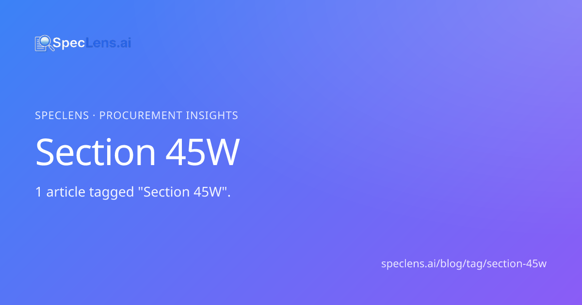 Section 45W Articles — SpecLens Procurement Blog | SpecLens