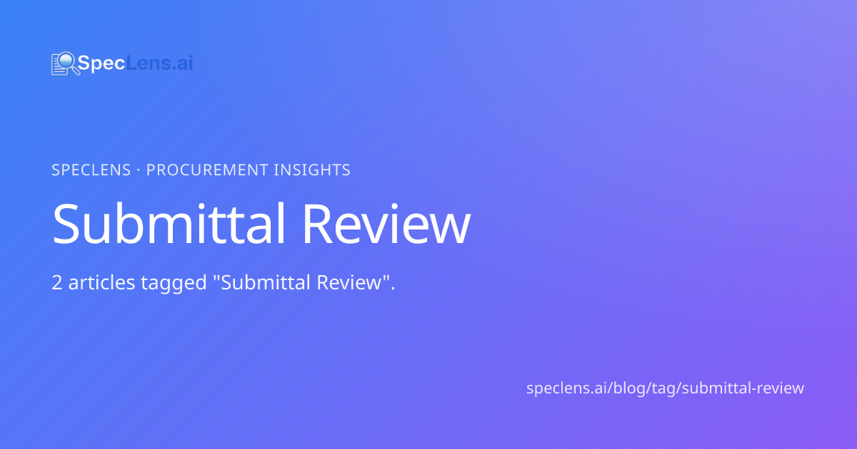 Submittal Review Articles — SpecLens Procurement Blog | SpecLens